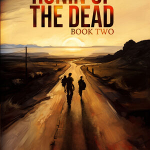 Ronin of the Dead: Book Two