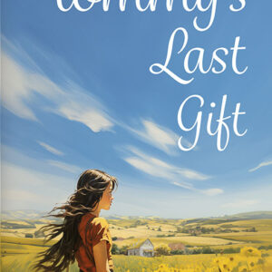 Tommy's Last Gift: A Love Story